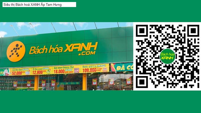 Siêu thị Bách hoá XANH Ấp Tam Hưng