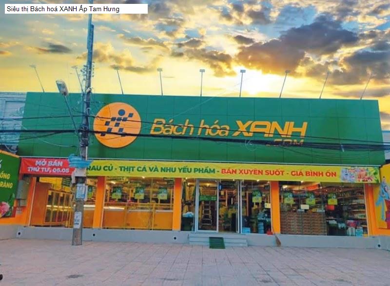 Siêu thị Bách hoá XANH Ấp Tam Hưng