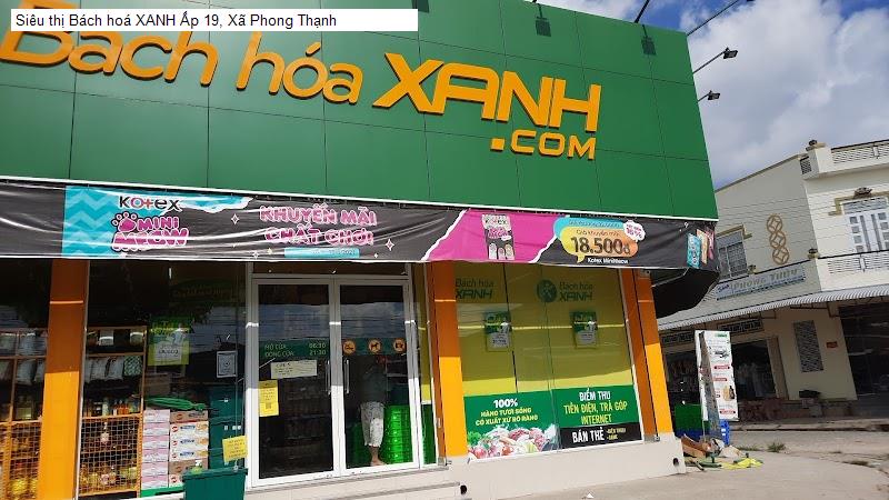 Siêu thị Bách hoá XANH Ấp 19, Xã Phong Thạnh