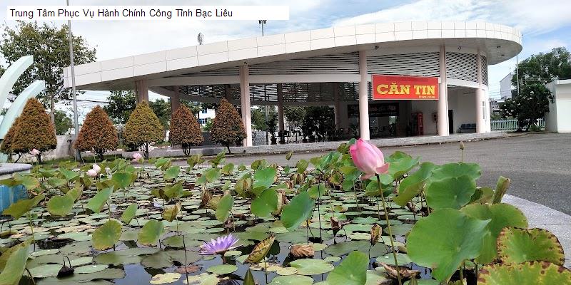 Trung Tâm Phục Vụ Hành Chính Công Tỉnh Bạc Liêu