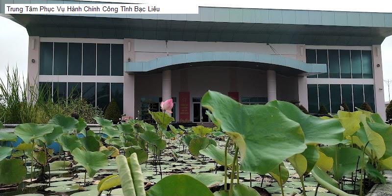 Trung Tâm Phục Vụ Hành Chính Công Tỉnh Bạc Liêu