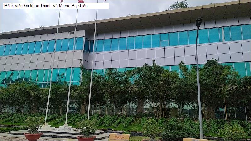 Bệnh viện Đa khoa Thanh Vũ Medic Bạc Liêu